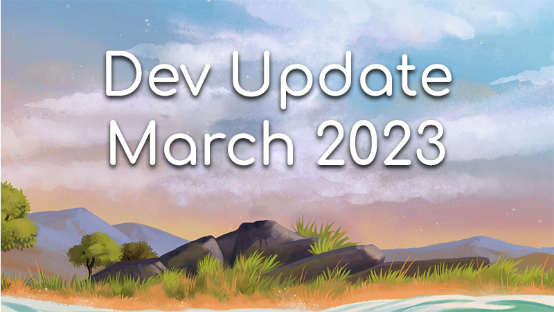 March ’23 Dev Update